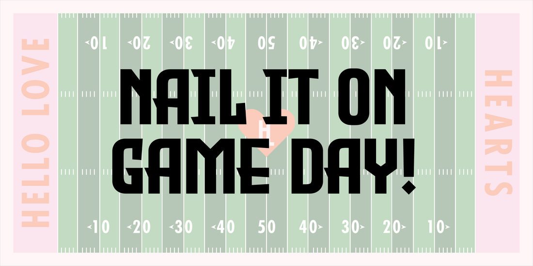 Nail It on Game Day!