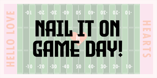 Nail It on Game Day!