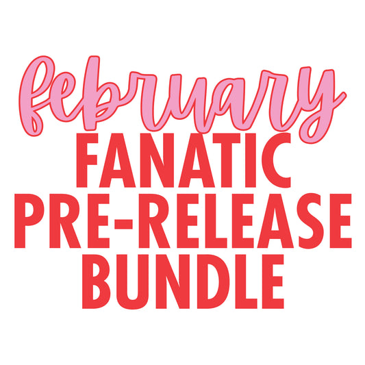 February Fanatic Pre-Releases