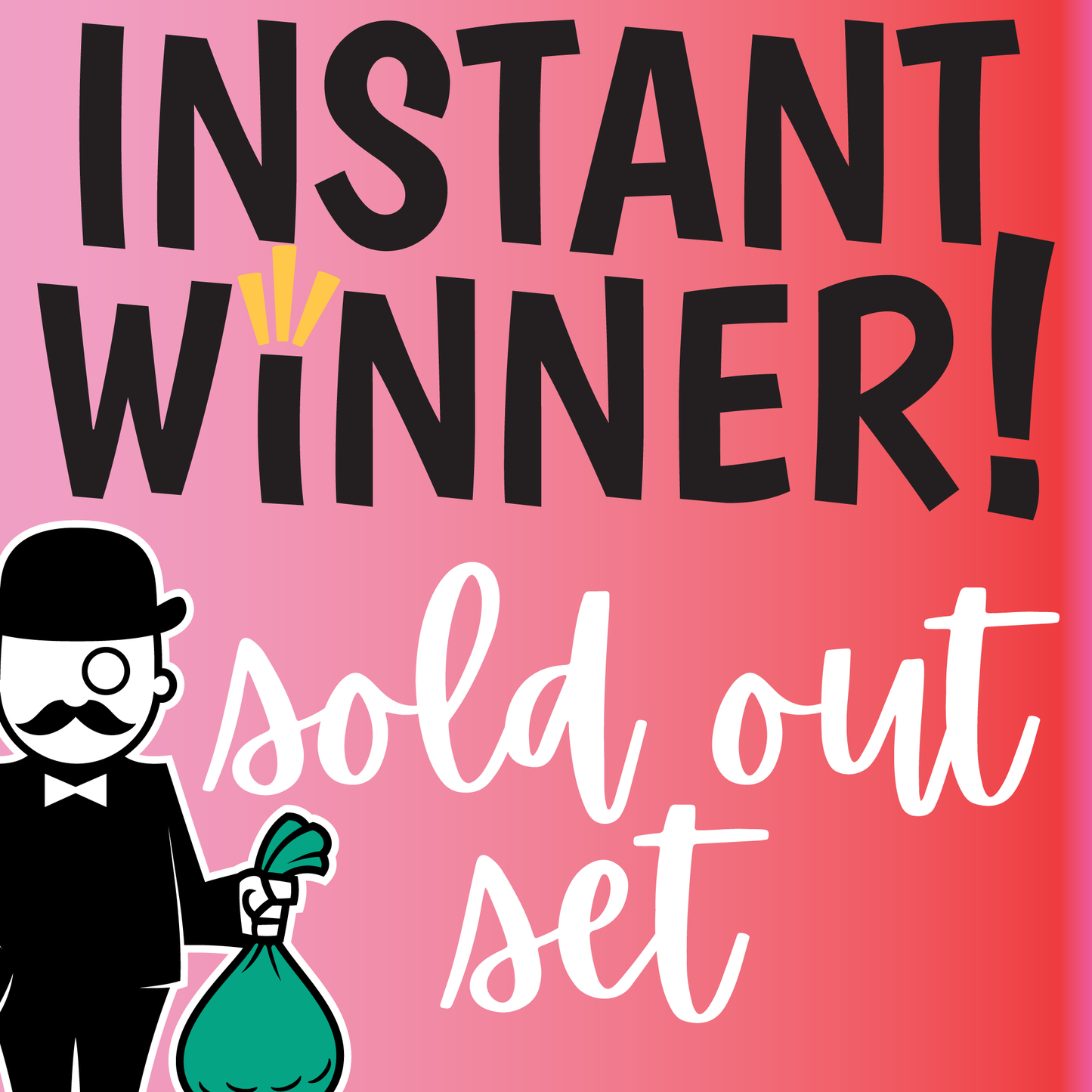Instant Winner: Sold Out Set